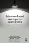 Evidence-based Investigative Interviewing : Applying Cognitive Principles - Book