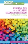 Essential Tips for the Inclusive Secondary Classroom : A Road Map to Quality-first Teaching - Book
