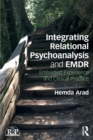 Integrating Relational Psychoanalysis and EMDR : Embodied Experience and Clinical Practice - Book