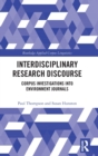 Interdisciplinary Research Discourse : Corpus Investigations into Environment Journals - Book