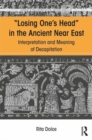 Losing One's Head in the Ancient Near East : Interpretation and Meaning of Decapitation - Book