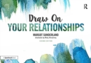 Draw on Your Relationships : Creative Ways to Explore, Understand and Work Through Important Relationship Issues - Book