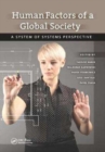 Human Factors of a Global Society : A System of Systems Perspective - Book