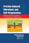Friction-Induced Vibrations and Self-Organization : Mechanics and Non-Equilibrium Thermodynamics of Sliding Contact - Book