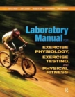 Laboratory Manual for Exercise Physiology, Exercise Testing, and Physical Fitness - Book