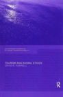 Tourism and Animal Ethics - Book