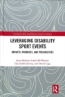 Leveraging Disability Sport Events : Impacts, Promises, and Possibilities - Book