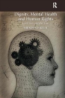 Dignity, Mental Health and Human Rights : Coercion and the Law - Book