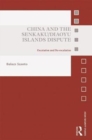 China and the Senkaku/Diaoyu Islands Dispute : Escalation and De-escalation - Book