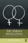 The Lesbian Revolution : Lesbian Feminism in the UK 1970-1990 - Book