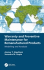 Warranty and Preventive Maintenance for Remanufactured Products : Modeling and Analysis - Book