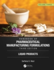 Handbook of Pharmaceutical Manufacturing Formulations, Third Edition : Volume Three, Liquid Products - Book