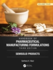 Handbook of Pharmaceutical Manufacturing Formulations, Third Edition : Volume Four, Semisolid Products - Book