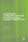 Palestinian Literature and Film in Postcolonial Feminist Perspective - Book