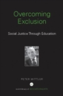 Overcoming Exclusion : Social Justice through Education - Book