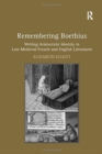 Remembering Boethius : Writing Aristocratic Identity in Late Medieval French and English Literatures - Book