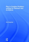 Play in Creative Problem-solving for Planners and Architects - Book