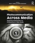 Photocommunication Across Media : Beginning Photography for Professionals in Mass Media - Book