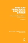 Song and Democratic Culture in Britain : An Approach to Popular Culture in Social Movements - Book