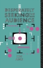 Desperately Seeking the Audience - Book