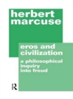 Eros and Civilization : A Philosophical Inquiry into Freud - Book