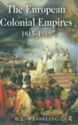 The European Colonial Empires : 1815-1919 - Book