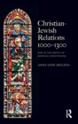 Christian Jewish Relations 1000-1300 : Jews in the Service of Medieval Christendom - Book