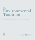 The Environmental Tradition : Studies in the architecture of environment - Book