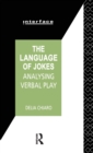 The Language of Jokes : Analyzing Verbal Play - Book