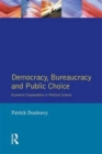 Democracy, Bureaucracy and Public Choice : Economic Approaches in Political Science - Book