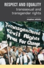 Respect and Equality : Transsexual and Transgender Rights - Book