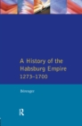 A History of the Habsburg Empire 1273-1700 - Book