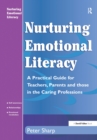 Nurturing Emotional Literacy : A Practical for Teachers,Parents and those in the Caring Professions - Book