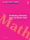 Coordinating Mathematics Across the Primary School - Book