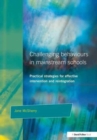 Challenging Behaviour in Mainstream Schools : Practical Strategies for Effective Intervention and Reintegration - Book