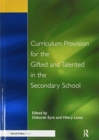 Curriculum Provision for the Gifted and Talented in the Secondary School - Book
