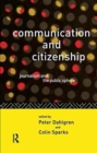 Communication and Citizenship : Journalism and the Public Sphere - Book