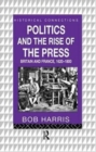 Politics and the Rise of the Press : Britain and France 1620-1800 - Book