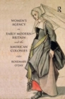Women's Agency in Early Modern Britain and the American Colonies - Book