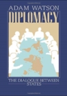Diplomacy : The Dialogue Between States - Book