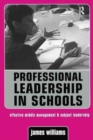 Professional Leadership in Schools : Effective Middle Management and Subject Leadership - Book