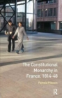 The Constitutional Monarchy in France, 1814-48 - Book