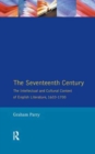 The Seventeenth Century : The Intellectual and Cultural Context of English Literature, 1603-1700 - Book