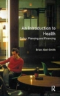 An Introduction To Health : Policy, Planning and Financing - Book