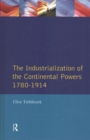 Industrialisation of the Continental Powers 1780-1914, The - Book