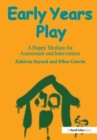 Early Years Play : A Happy Medium for Assessment and Intervention - Book