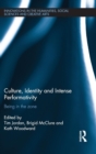 Culture, Identity and Intense Performativity : Being in the Zone - Book