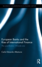 European Banks and the Rise of International Finance : The post-Bretton Woods era - Book