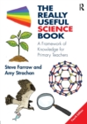 The Really Useful Science Book : A Framework of Knowledge for Primary Teachers - Book