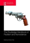 The Routledge Handbook of Pacifism and Nonviolence - Book